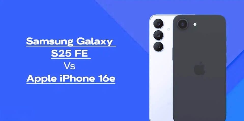 مقارنة جالكسي S25 FE وآيفون 16e