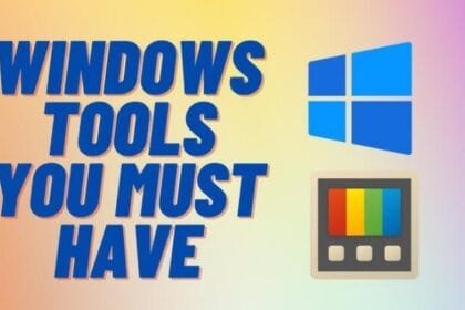 أدوات ويندوز الأساسية التي لا غنى عنها